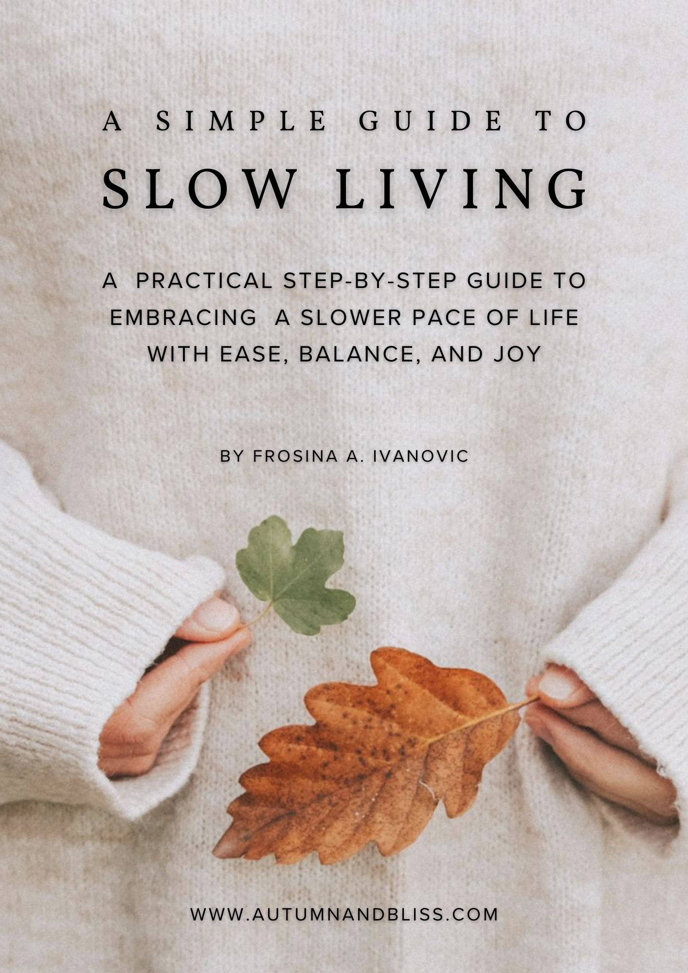 The Simple Guide to Slow Living by Autumn and Bliss